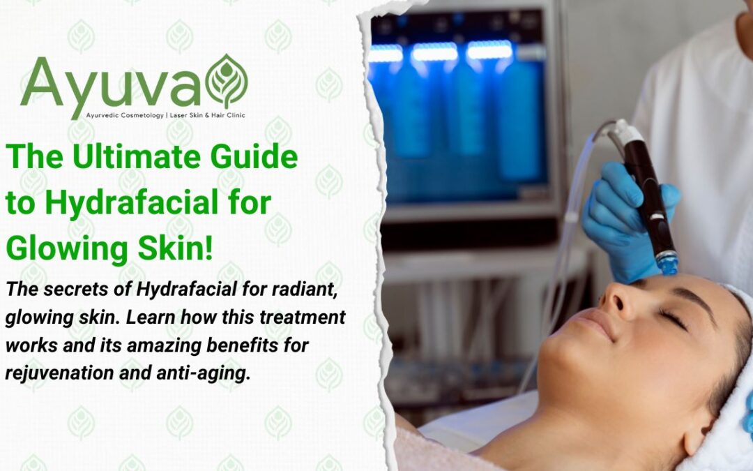 Hydrafacial for Glowing Skin: The Ultimate Guide