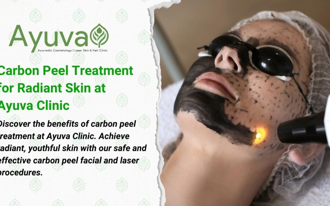 Carbon Peel Treatment at Ayuva Ayurvedic Cosmetology Skin and Hair Clinic