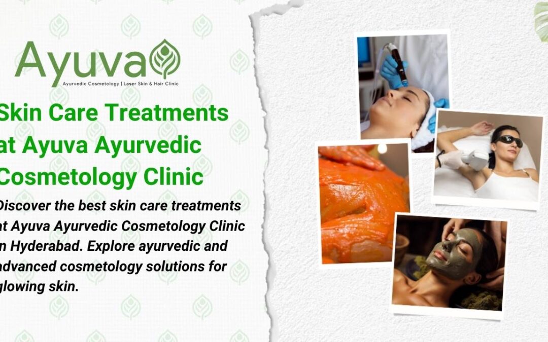 Skin Care Treatments at Ayuva Ayurvedic Cosmetology Clinic